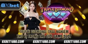 Triple Diamond: Trải nghiệm thú vị trong thế giới game slot