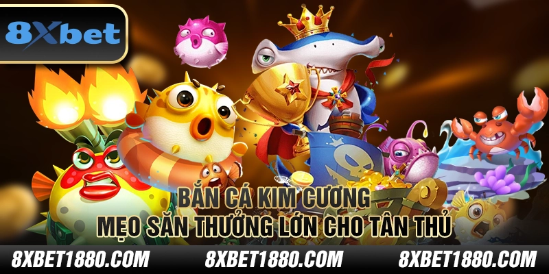 Bắn cá Kim Cương – Mẹo săn thưởng lớn cho tân thủ