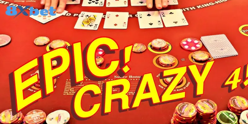 Mẹo chơi chơi Crazy 4 Poker trăm trận trăm thắng